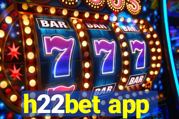 h22bet app